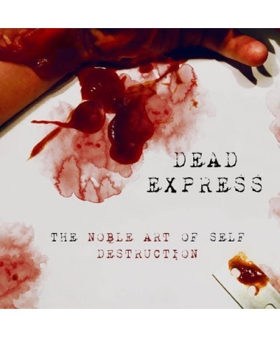 Dead Express THE NOBLE ART OF SELF DESTRUCTION CD $3.40 CD