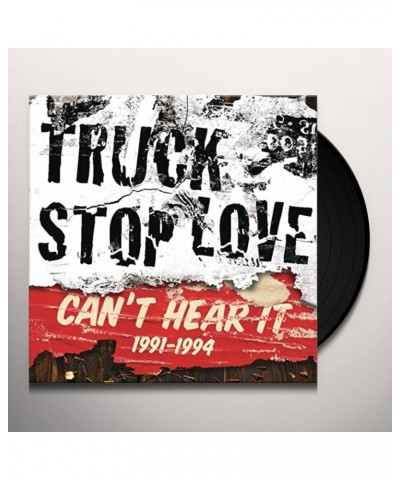 Truck Stop Love Can't Hear It: 1991-1994 Vinyl Record $11.73 Vinyl