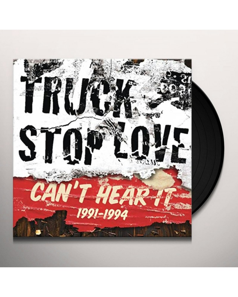 Truck Stop Love Can't Hear It: 1991-1994 Vinyl Record $11.73 Vinyl