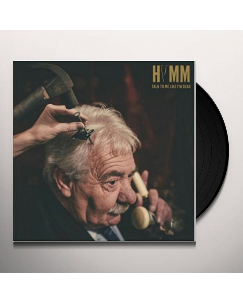 HVMM TALK TO ME LIKE I'M DEAD Vinyl Record $7.59 Vinyl