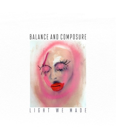 Balance And Composure Light We Made Vinyl Record $10.53 Vinyl