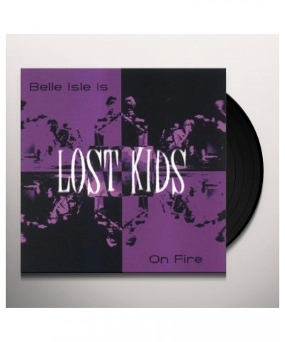 Lost Kids Belle Isle Is On Fire Vinyl Record $3.84 Vinyl