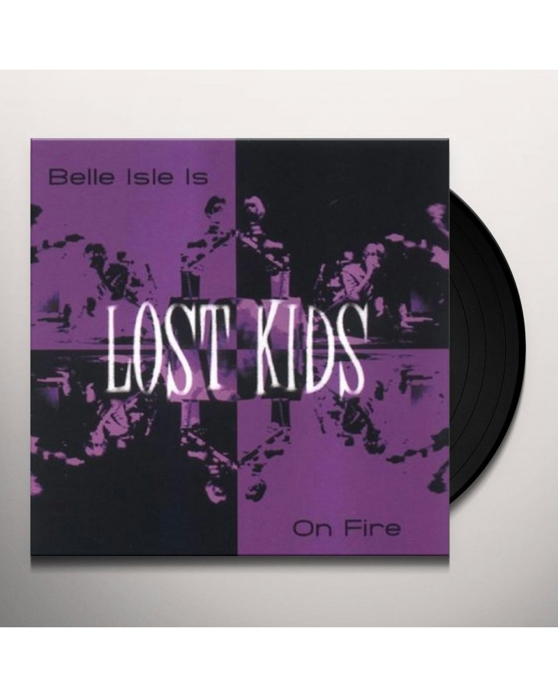 Lost Kids Belle Isle Is On Fire Vinyl Record $3.84 Vinyl