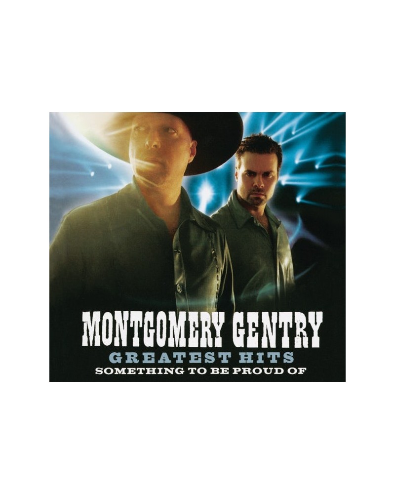 Montgomery Gentry GREATEST HITS: SOMETHING TO BE PROUD OF CD $6.85 CD