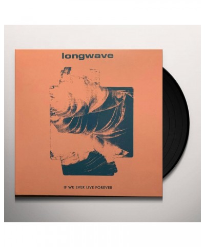Longwave If We Ever Live Forever Vinyl Record $9.24 Vinyl