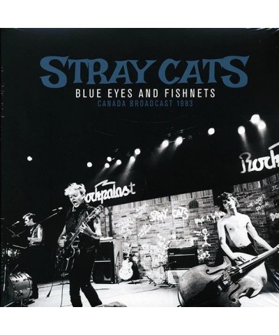 Stray Cats LP - Blue Eyes And Fishnets: Canada Broadcast 1983 (2xLP) (Vinyl) $26.89 Vinyl
