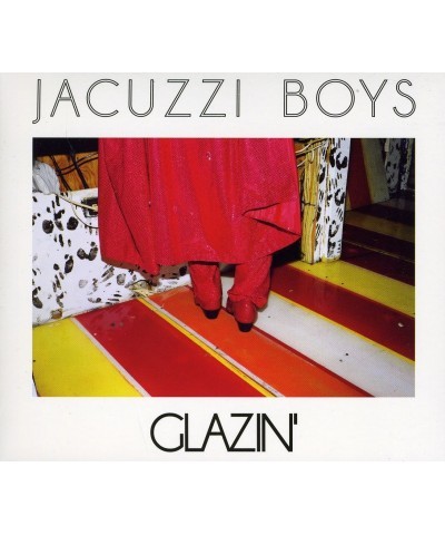 Jacuzzi Boys GLAZIN CD $6.30 CD